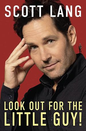 Look Out for the Little Guy! by Rob Kutner, Scott Lang
