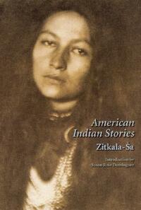 American Indian Stories by Zitkála-Šá