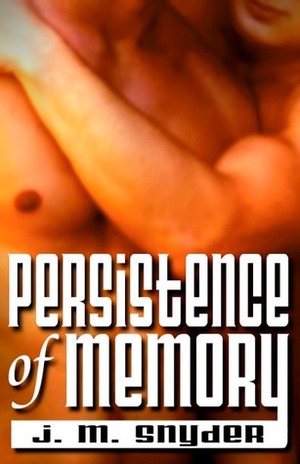 Persistence of Memory by J.M. Snyder