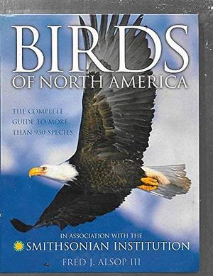 Birds of North America by Fred J. Alsop III, Fred J. Alsop III