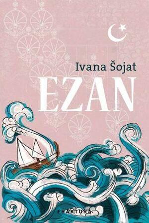 Ezan by Ivana Šojat-Kuči