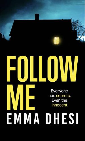 Follow Me by Emma Dhesi