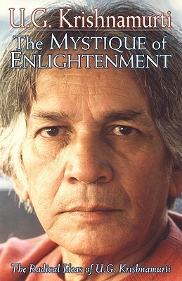 The Mystique of Enlightenment: The Radical Ideas of U.G. Krishnamurti by Rodney Arms, U.G. Krishnamurti