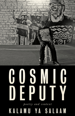 Cosmic Deputy: Poetry & Context: 1968 2019 by Kalamu ya Salaam