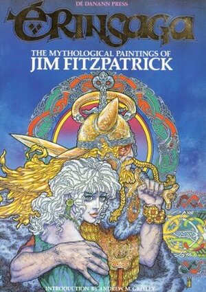 Erinsaga. The mythological paintings of Jim Fitzpatrick by Pat Vincent, Andrew M. Greeley, Jim Fitzpatrick