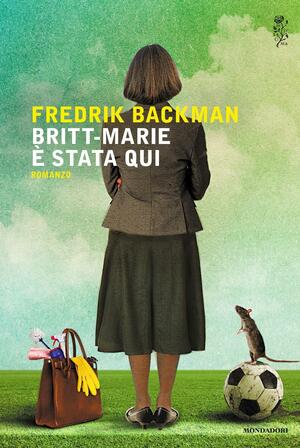 Britt-Marie è stata qui by Fredrik Backman