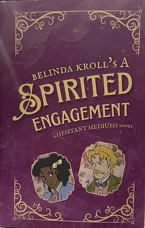 A Spirited Engagement by Belinda Kroll