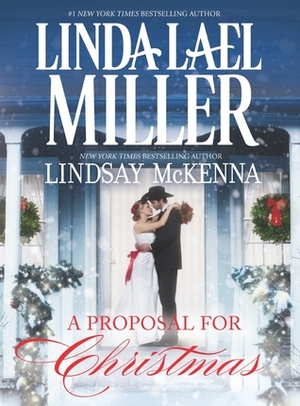 A Proposal for Christmas: State Secrets / The Five Days of Christmas by Lindsay McKenna, Linda Lael Miller