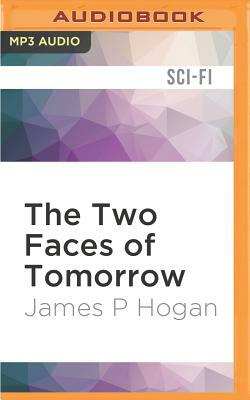 The Two Faces of Tomorrow by James P. Hogan