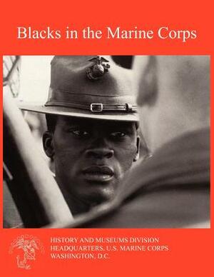 Blacks in the Marine Corps by Henry I. Shaw, Ralph W. Donnelly