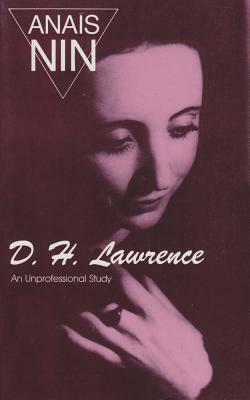 D. H. Lawrence: An Unprofessional Study by H.T. Moore, Anaïs Nin