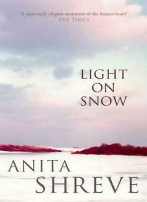 Light On Snow by Anita Shreve