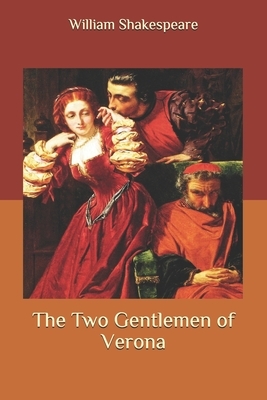 The Two Gentlemen of Verona by William Shakespeare