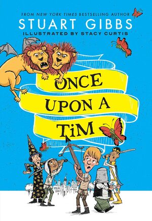 Once Upon a Tim by Stuart Gibbs