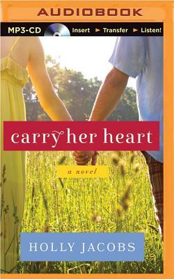 Carry Her Heart by Holly Jacobs