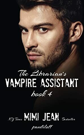 The Librarian's Vampire Assistant, Book 4 by Mimi Jean Pamfiloff