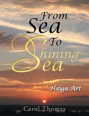 From Sea to Shining Sea: Haiga Art by Carol Thomas