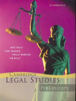 Cambridge Preliminary Legal Studies by Tim Kelly, Philip Webster, Kate Dally