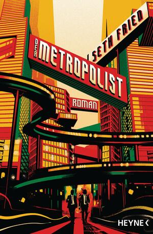 Der Metropolist by Seth Fried