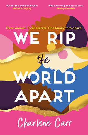 We Rip the World Apart  by Charlene Carr