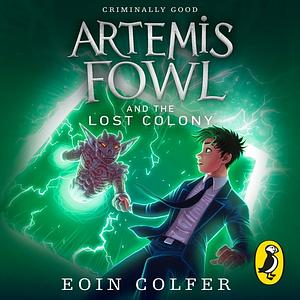 Artemis Fowl and the Lost Colony by Eoin Colfer