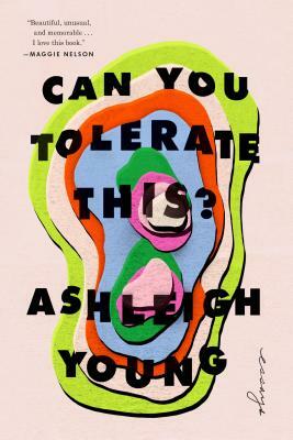 Can You Tolerate This? by Ashleigh Young