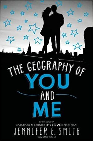 The Geography of You and Me by Jennifer E. Smith