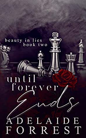 Until Forever Ends: A Dark Mafia Romance by Adelaide Forrest