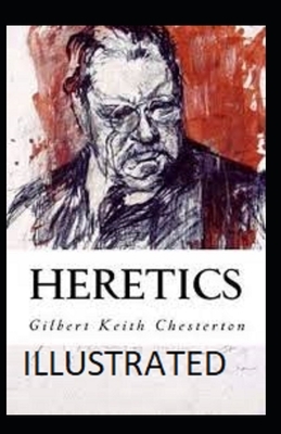 Heretics Illustrated by G.K. Chesterton