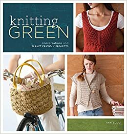 Knitting Green by Ann Budd