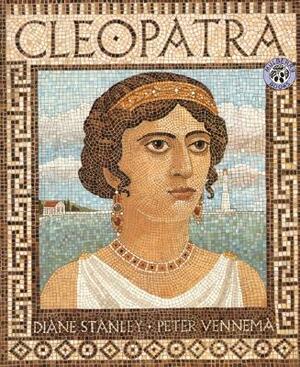 Cleopatra by Diane Stanley, Peter Vennema