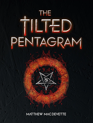 The Tilted Pentagram by Matthew Macdevette