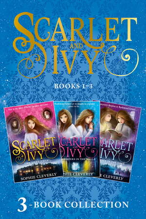Scarlet and Ivy 3-book Collection Volume 1: The Lost Twin, The Whispers in the Walls, The Dance in the Dark (Scarlet and Ivy) by Sophie Cleverly, Francesca Resta