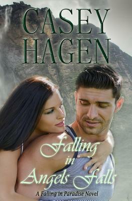 Falling in Angels Falls by Casey Hagen