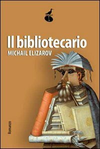 Il bibliotecario by Михаил Елизаров, Michail Elizarov