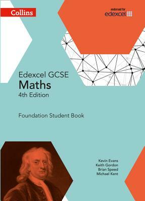 Collins Gcse Maths -- Edexcel Gcse Maths Foundation Student Book [Fourth Edition] by Kevin Evans, Michael Kent, Keith Gordon