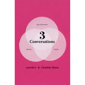 3 Conversations by Merritt K., Charlotte Shane