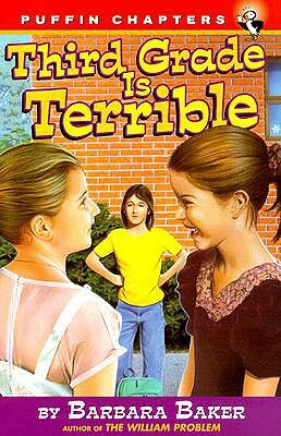 Third Grade Is Terrible by Barbara Baker