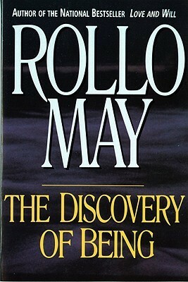The Discovery of Being: Writings in Existential Psychology by Rollo May