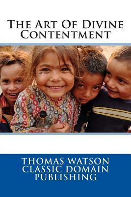 The Art Of Divine Contentment by Thomas Watson