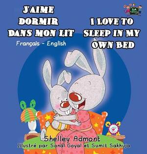 J'aime dormir dans mon lit I Love to Sleep in My Own Bed: French English Bilingual Book by Kidkiddos Books, Shelley Admont