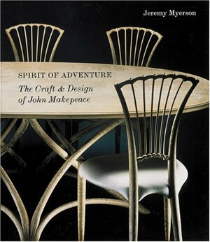 Makepeace: A Spirit of Adventure in Craft and Design by Jeremy Myerson