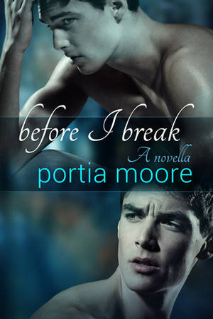 Before I Break by Portia Moore