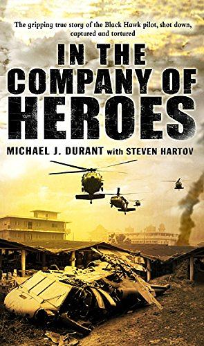 In The Company Of Heroes by Steven Hartov, Michael J. Durant