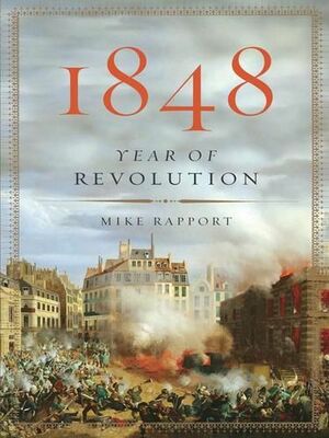 1848: Year of Revolution by Mike Rapport