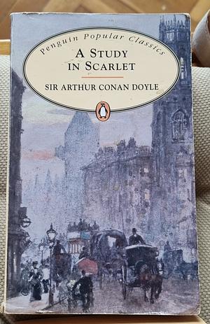 A Study In Scarlet by Arthur Conan Doyle