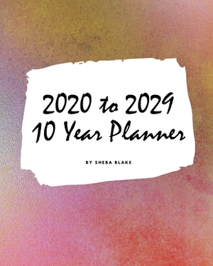 2020-2029 Ten Year Monthly Planner (Large Softcover Calendar Planner) by Sheba Blake