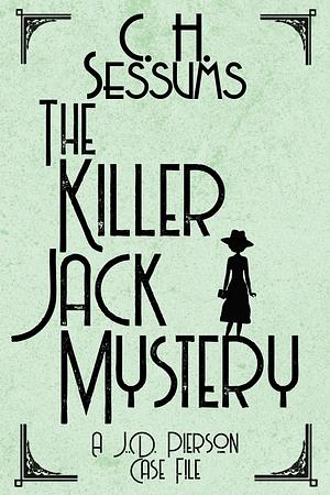 The Killer Jack Mystery by C.H. Sessums