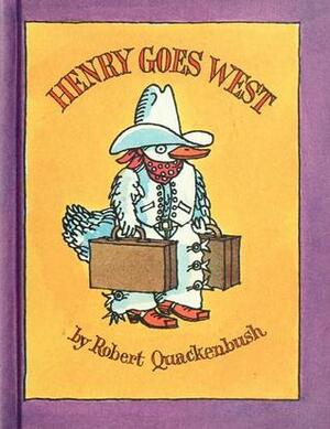Henry Goes West by Robert M. Quackenbush