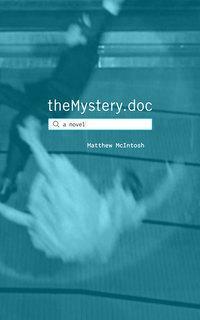 theMystery.doc by Matthew McIntosh